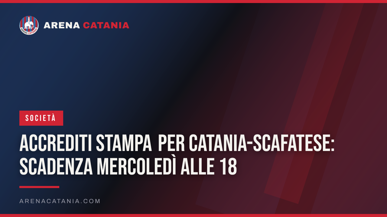 Accrediti stampa per Catania-Scafatese: scadenza mercoledì alle 18